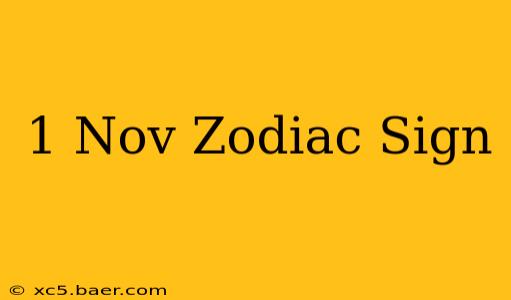 1 Nov Zodiac Sign
