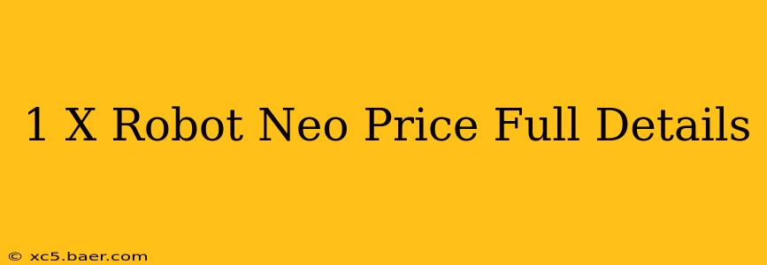 1 X Robot Neo Price Full Details