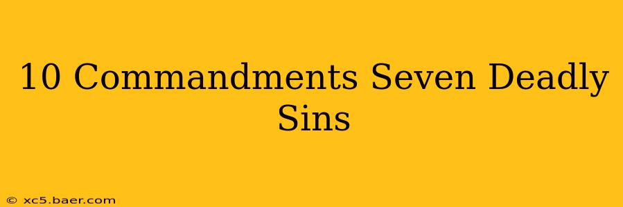 10 Commandments Seven Deadly Sins