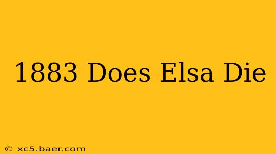 1883 Does Elsa Die