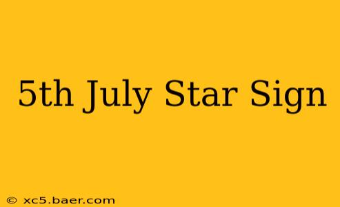 5th July Star Sign