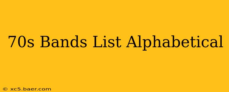 70s Bands List Alphabetical