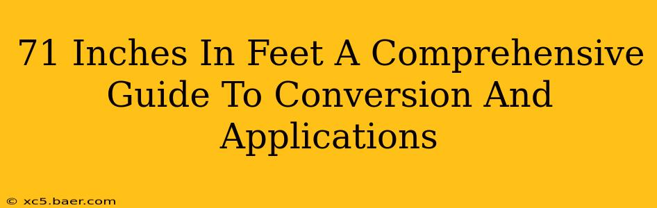 71 Inches In Feet A Comprehensive Guide To Conversion And Applications