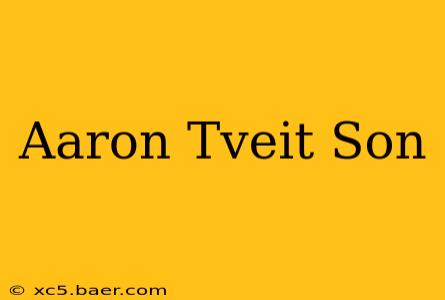 Aaron Tveit Son