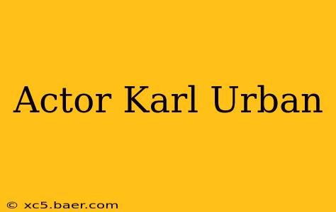 Actor Karl Urban