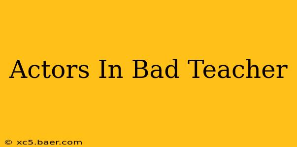 Actors In Bad Teacher