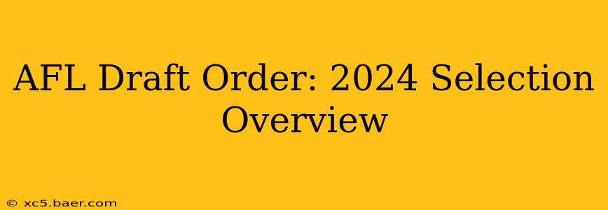 AFL Draft Order: 2024 Selection Overview
