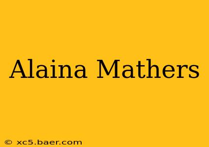 Alaina Mathers