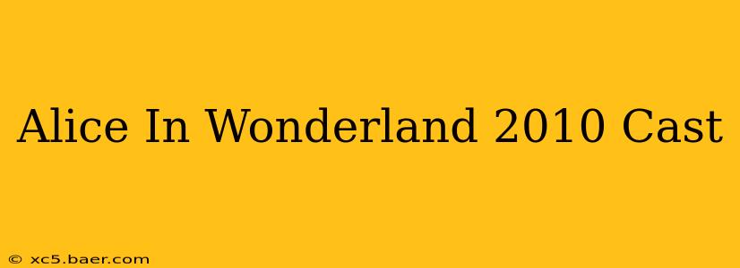 Alice In Wonderland 2010 Cast