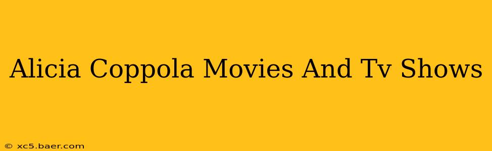 Alicia Coppola Movies And Tv Shows