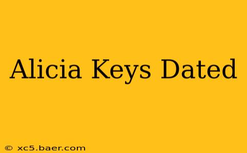 Alicia Keys Dated