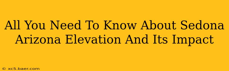 All You Need To Know About Sedona Arizona Elevation And Its Impact