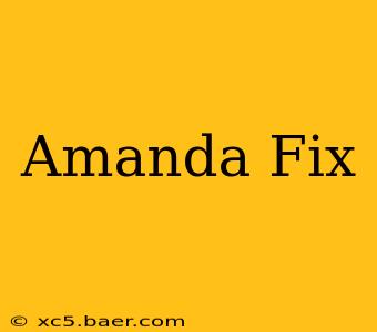 Amanda Fix