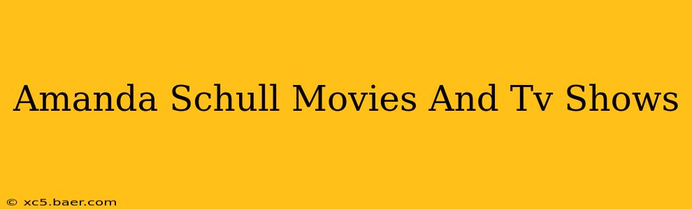 Amanda Schull Movies And Tv Shows