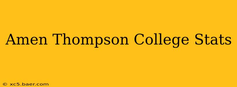 Amen Thompson College Stats
