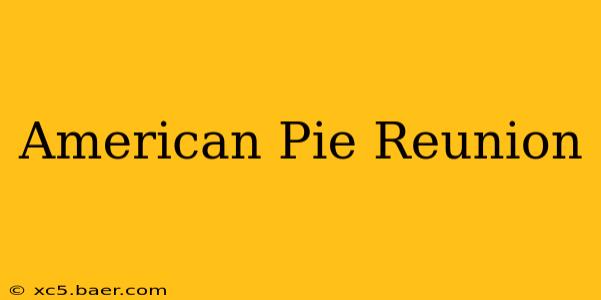 American Pie Reunion