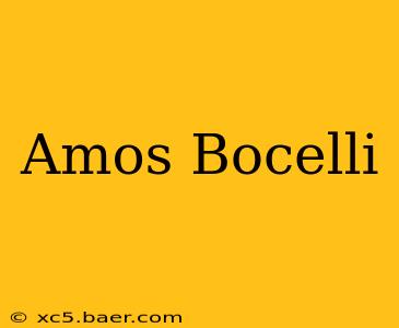 Amos Bocelli