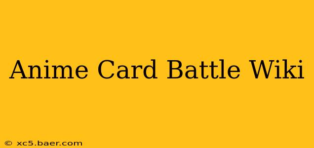 Anime Card Battle Wiki