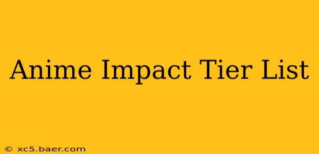 Anime Impact Tier List