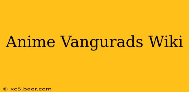 Anime Vangurads Wiki