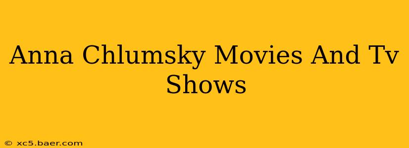 Anna Chlumsky Movies And Tv Shows