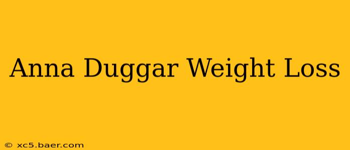 Anna Duggar Weight Loss