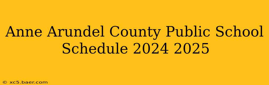 Anne Arundel County Public School Schedule 2024 2025