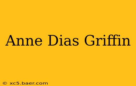 Anne Dias Griffin