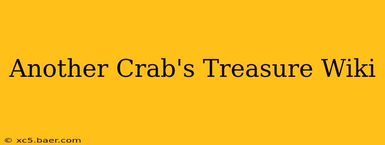Another Crab's Treasure Wiki