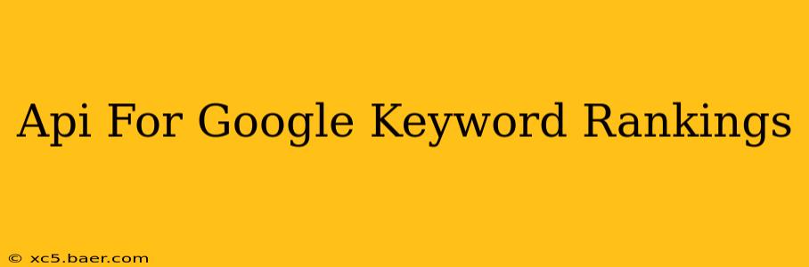 Api For Google Keyword Rankings