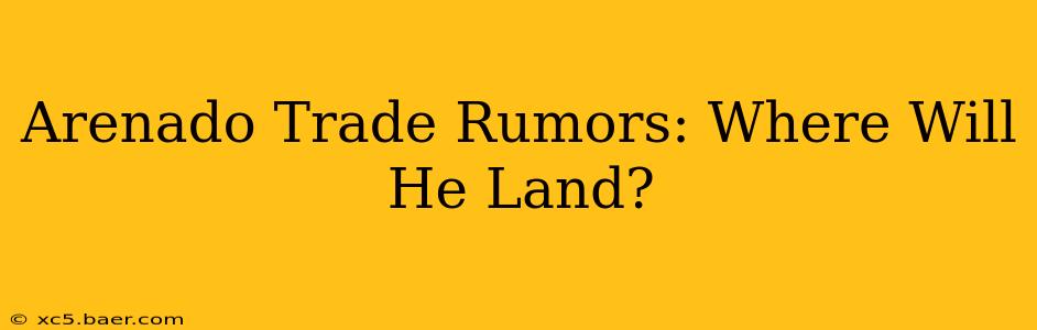 Arenado Trade Rumors: Where Will He Land?