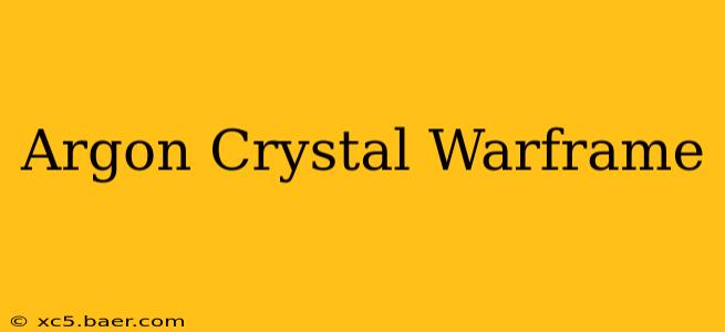 Argon Crystal Warframe