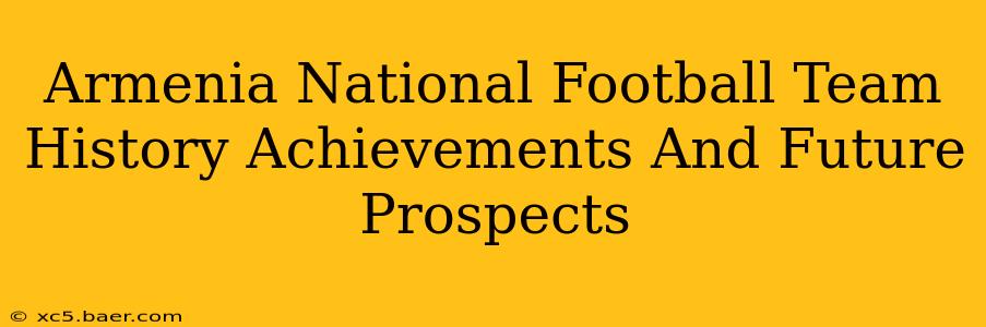 Armenia National Football Team History Achievements And Future Prospects
