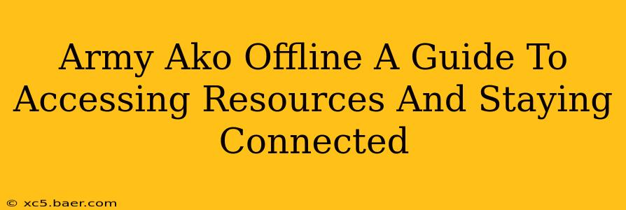 Army Ako Offline A Guide To Accessing Resources And Staying Connected
