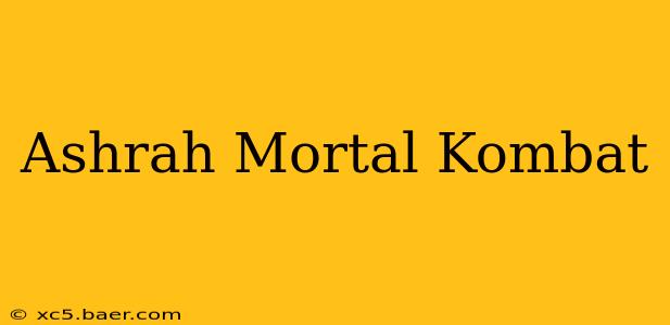 Ashrah Mortal Kombat