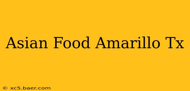 Asian Food Amarillo Tx