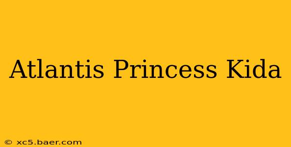 Atlantis Princess Kida