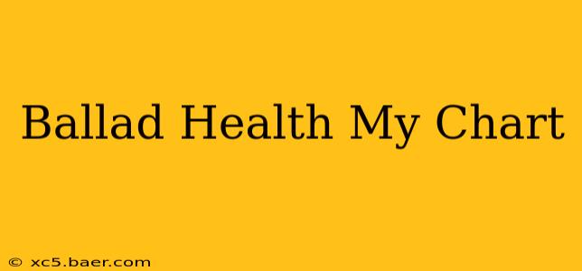Ballad Health My Chart