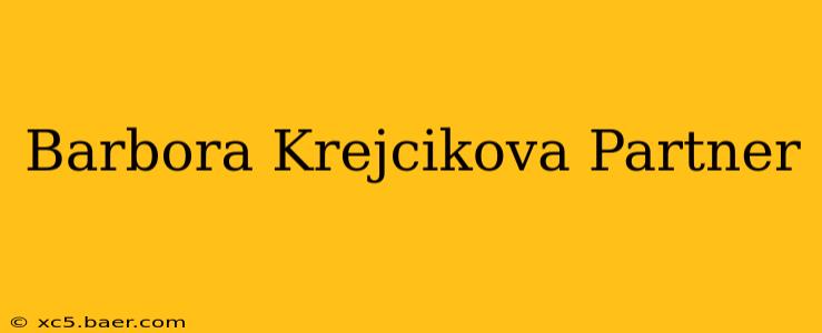 Barbora Krejcikova Partner