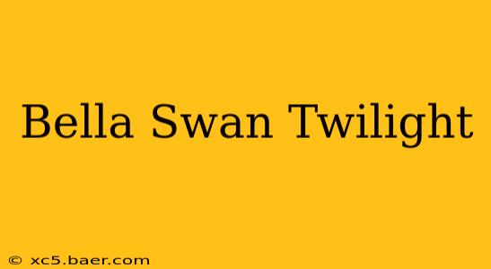 Bella Swan Twilight