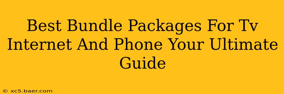 Best Bundle Packages For Tv Internet And Phone Your Ultimate Guide