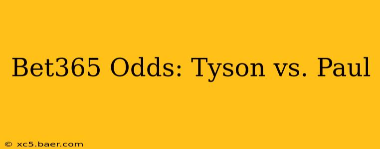 Bet365 Odds: Tyson vs. Paul