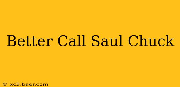 Better Call Saul Chuck