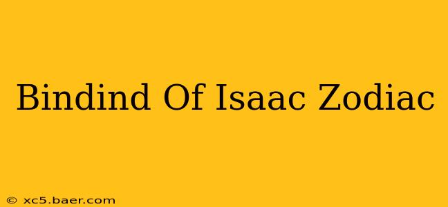 Bindind Of Isaac Zodiac