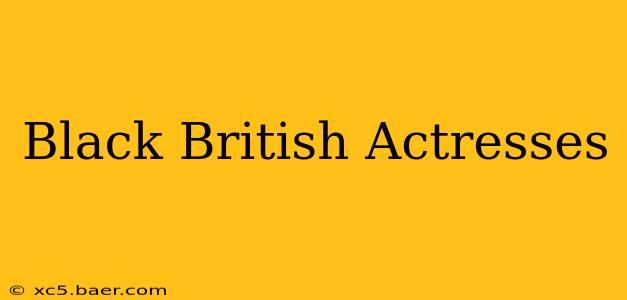 Black British Actresses