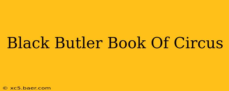 Black Butler Book Of Circus