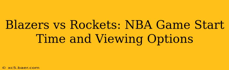 Blazers vs Rockets: NBA Game Start Time and Viewing Options