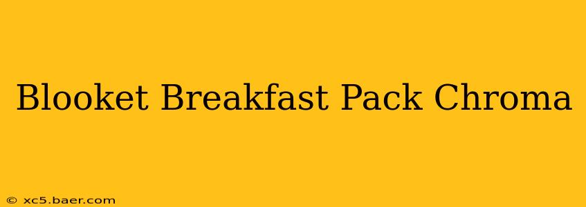 Blooket Breakfast Pack Chroma