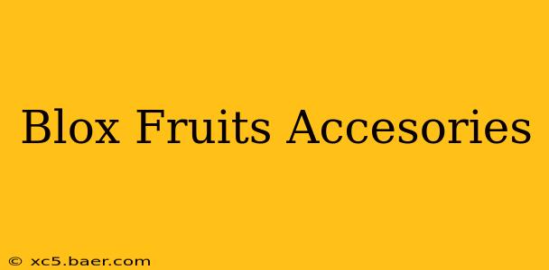 Blox Fruits Accesories