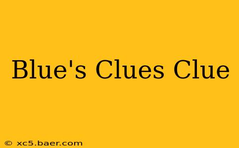 Blue's Clues Clue